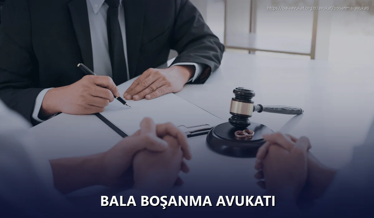 Bala Boşanma Avukatı