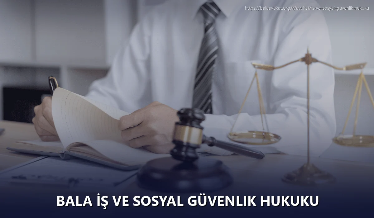 Bala İş ve Sosyal Güvenlik Hukuku