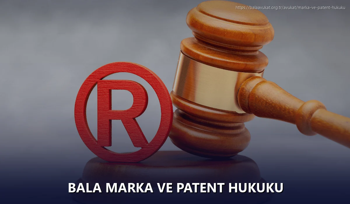 Bala Marka ve Patent Hukuku