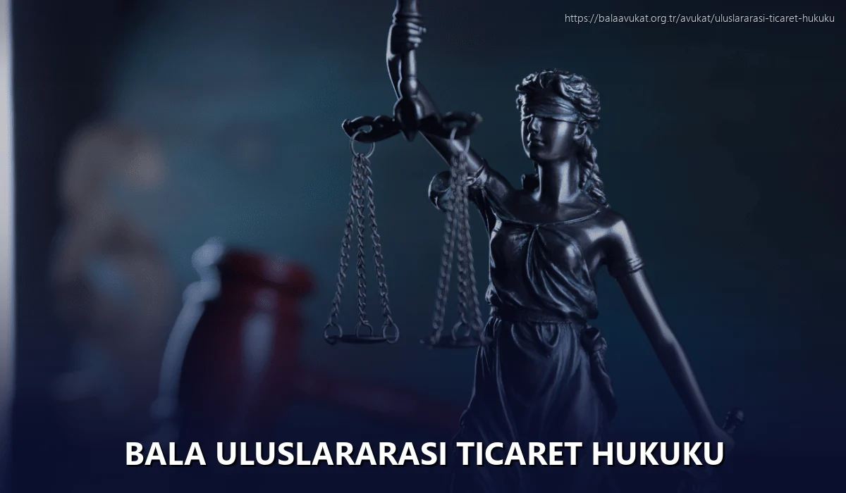 Bala Uluslararası Ticaret Hukuku